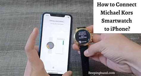 connecting michael kors watch to iphone|How to Connect Michael Kors Smartwatch to iPhone: Easy Steps .